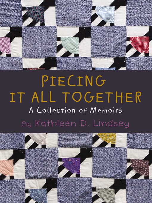 Title details for Piecing It All Together by Kathleen Lindsey - Available